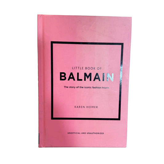 Little Book of Balmain: The story of the iconic fashion house