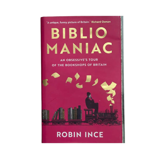 Bibliomaniac An Obsessive's Tour of the Bookshops of Britain
