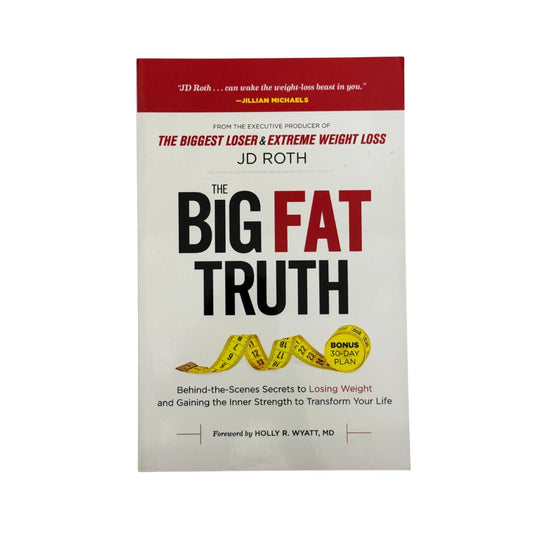 Big Fat Truth Behind-The-Scenes Secrets to Weight Loss The