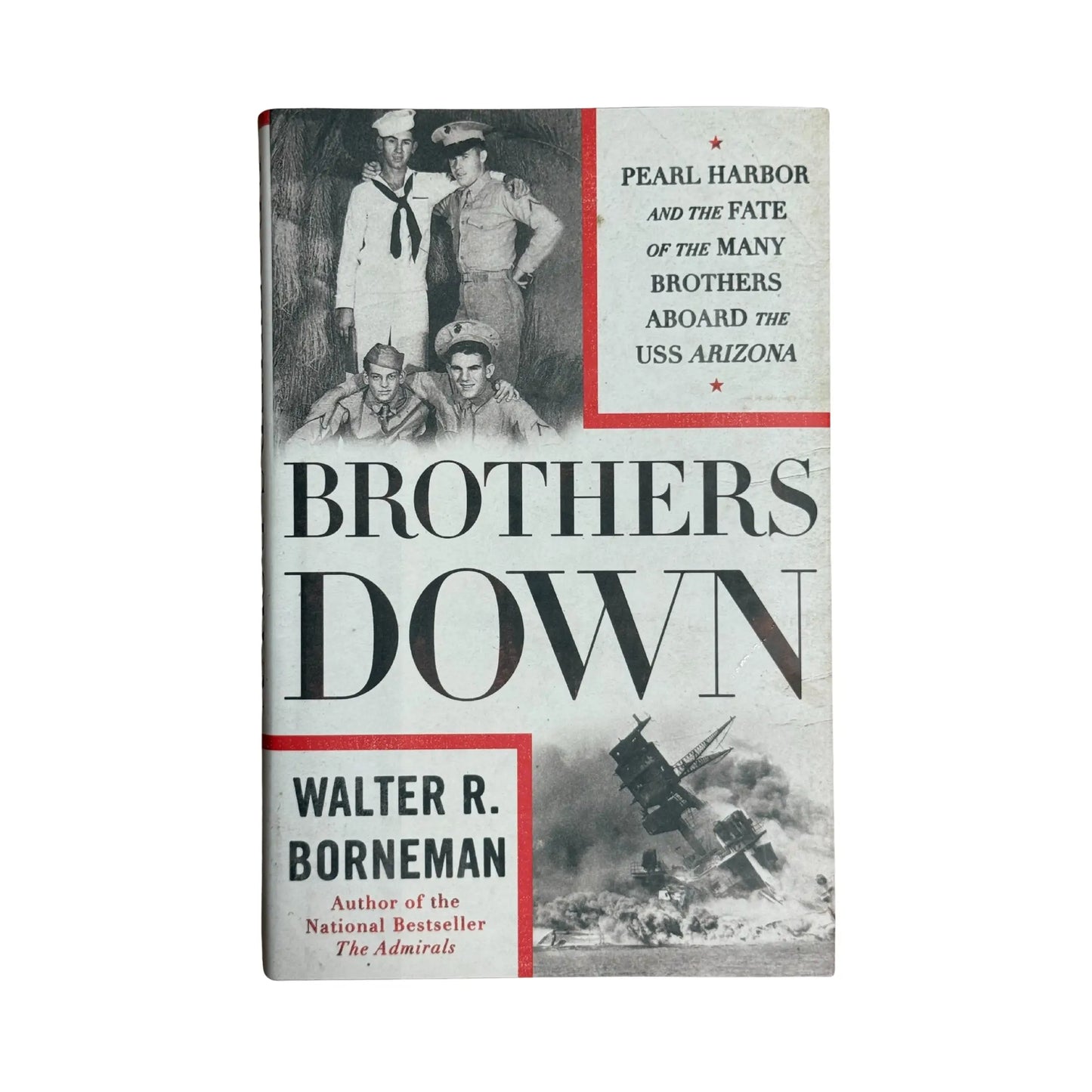 Brothers Down: Pearl Harbor and the Fate of the Many Brothers Aboard the USS Arizona