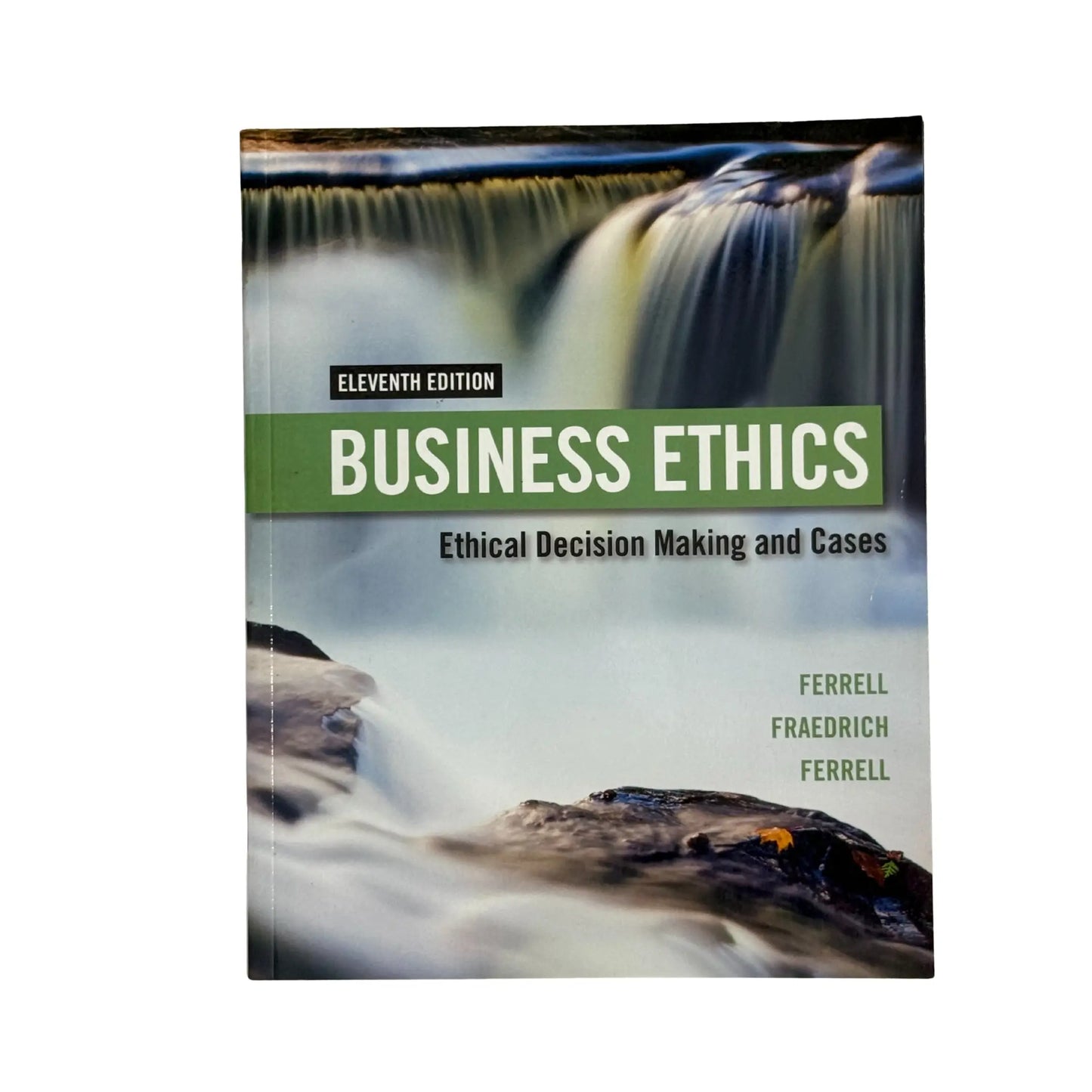 Business Ethics: Ethical Decision Making & Cases