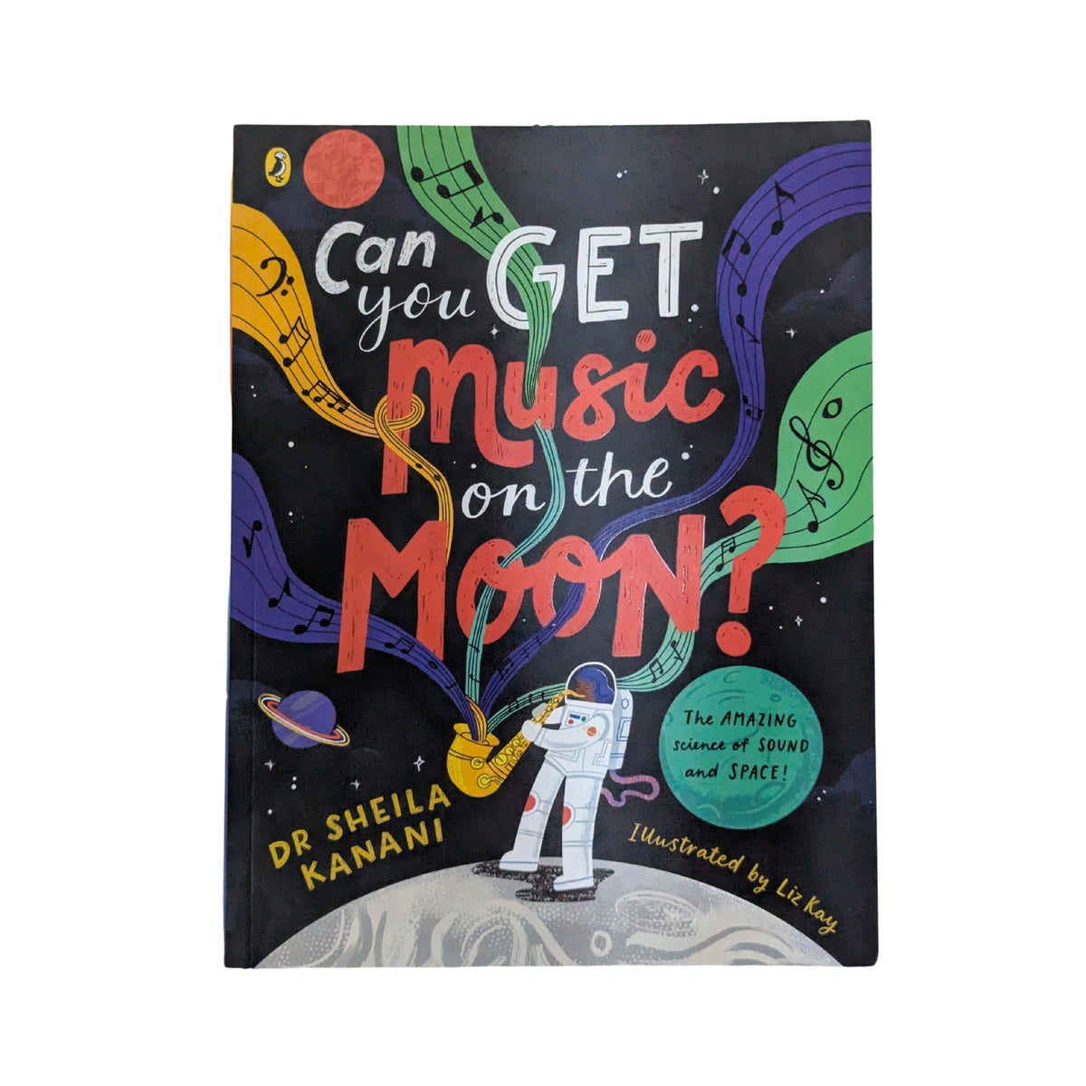 Can You Get Music on the Moon_ The Amazing Science of Sound and Space