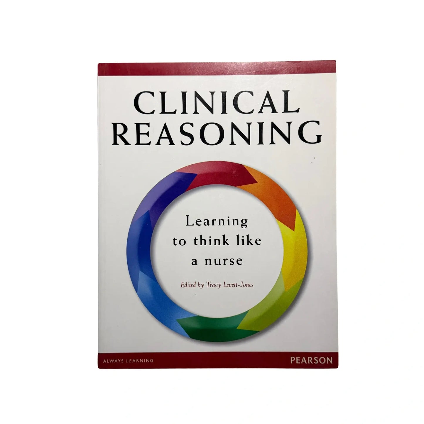 Clinical Reasoning Learning to Think Like a Nurse