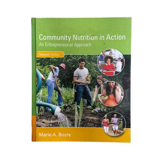 Official front cover of Community Nutrition in Action by Marie A. Boyle, a genuine imported Cengage Learning textbook.