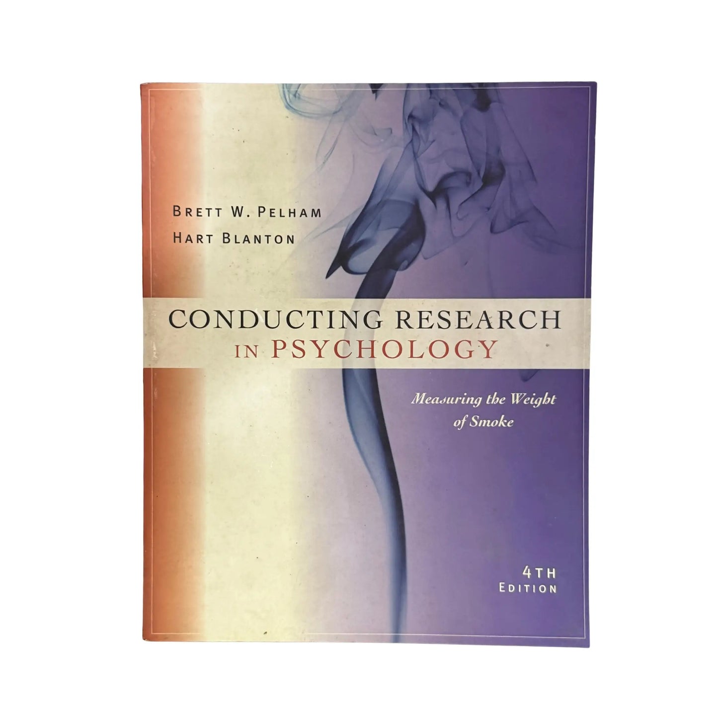 Conducting Research in Psychology: Measuring the Weight of Smoke