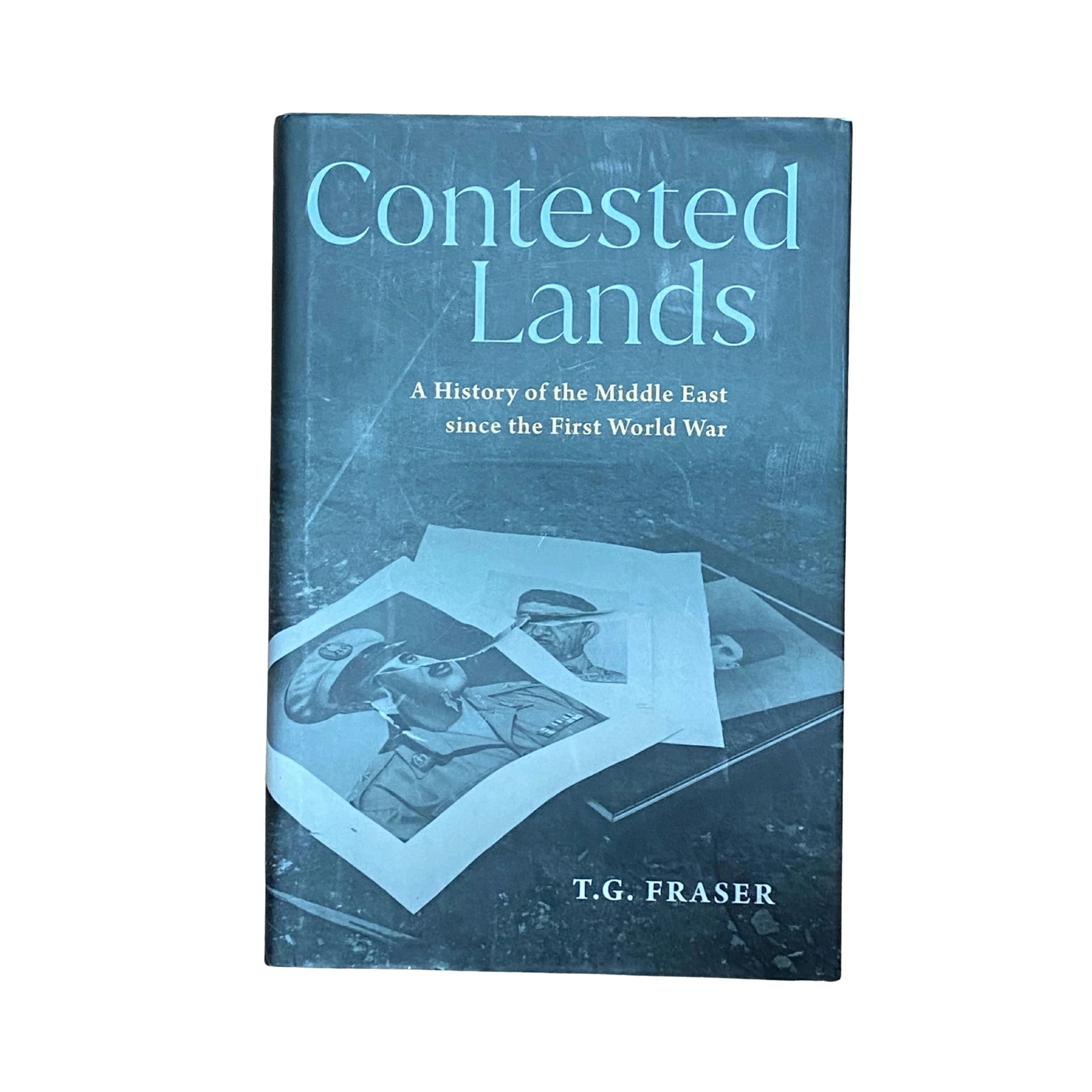 Contested Lands A History of the Middle East From the First World War ...