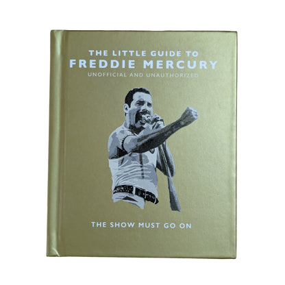 The Little Guide to Freddie Mercury