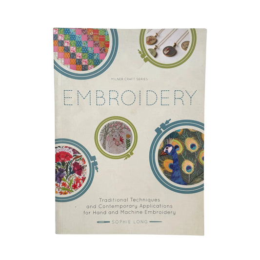 Embroidery: Traditional Techniques and Contemporary Applications for Hand and Machine Embroidery (Milner Craft Series)