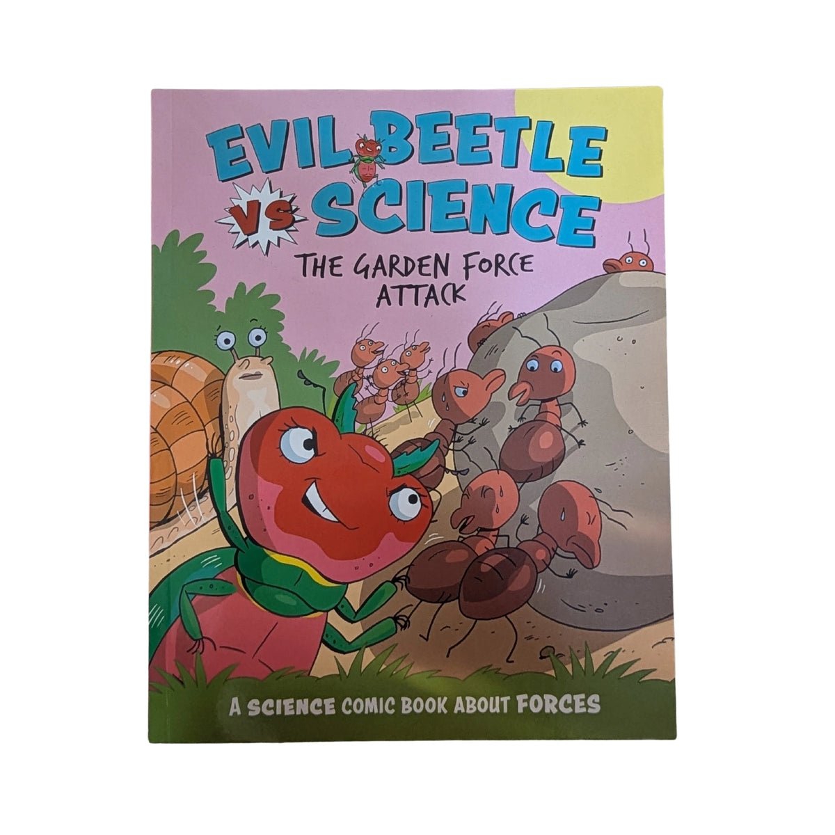 Evil Beetle Versus Science_ The Garden Force Attack A Science Comic Book About Forces