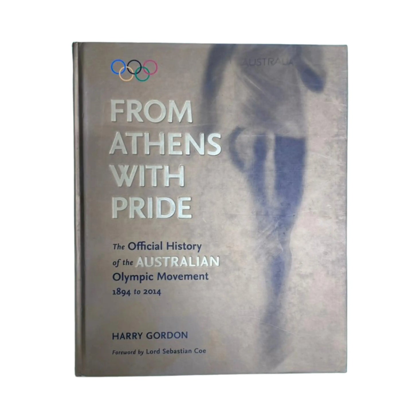 From Athens with Pride: The Official History of the Australian Olympic Movement original book cover