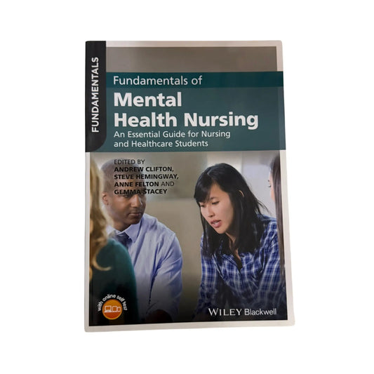 Fundamentals of Mental Health Nursing An Essential Guide for Nursing and Healthcare Students