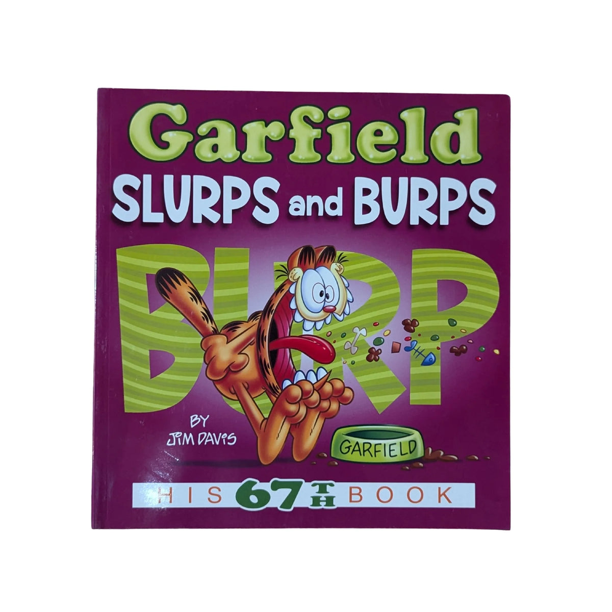 Garfield Slurps and Burps His 67th Book