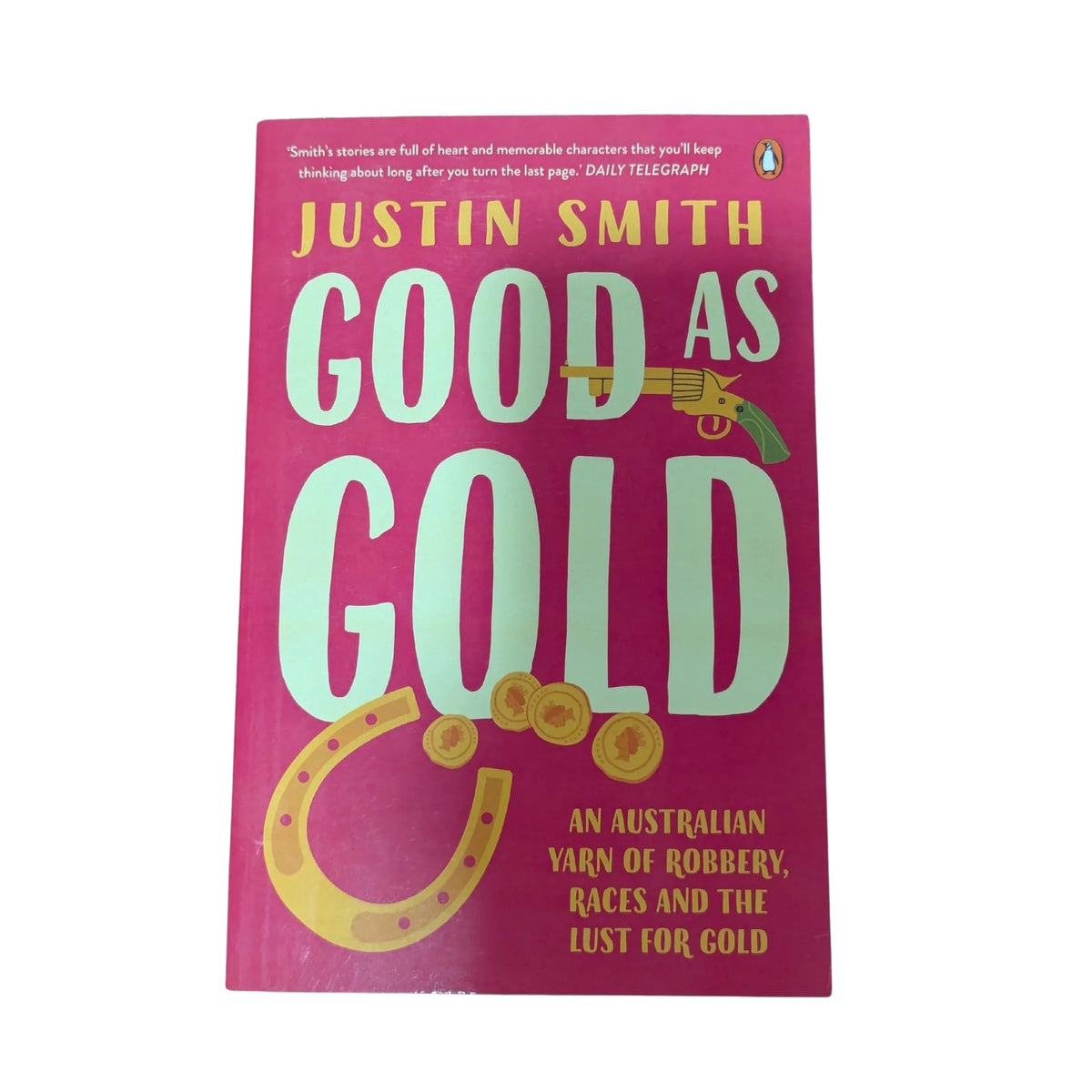 Front cover of Good As Gold by Justin Smith, an Australian historical novel set during the 1861 gold rush and the first Melbourne Cup