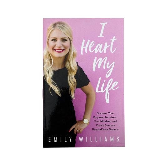 I Heart My Life How to Create a Limitless Mindset and Success Beyond Your Dreams