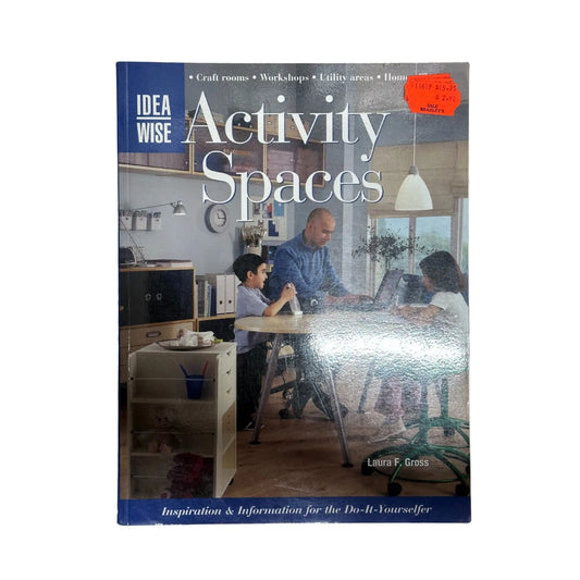 IdeaWise Activity Spaces Inspiration & Information for the Do-It-Yourselfers