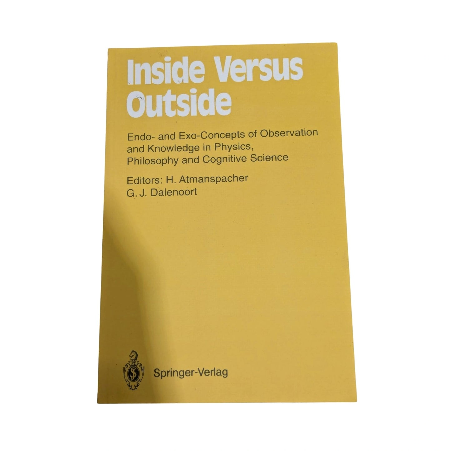 Inside Versus Outside Endo- and Exo-Concepts of Observation and Knowledge in Physics, Philosophy and Cognitive Science