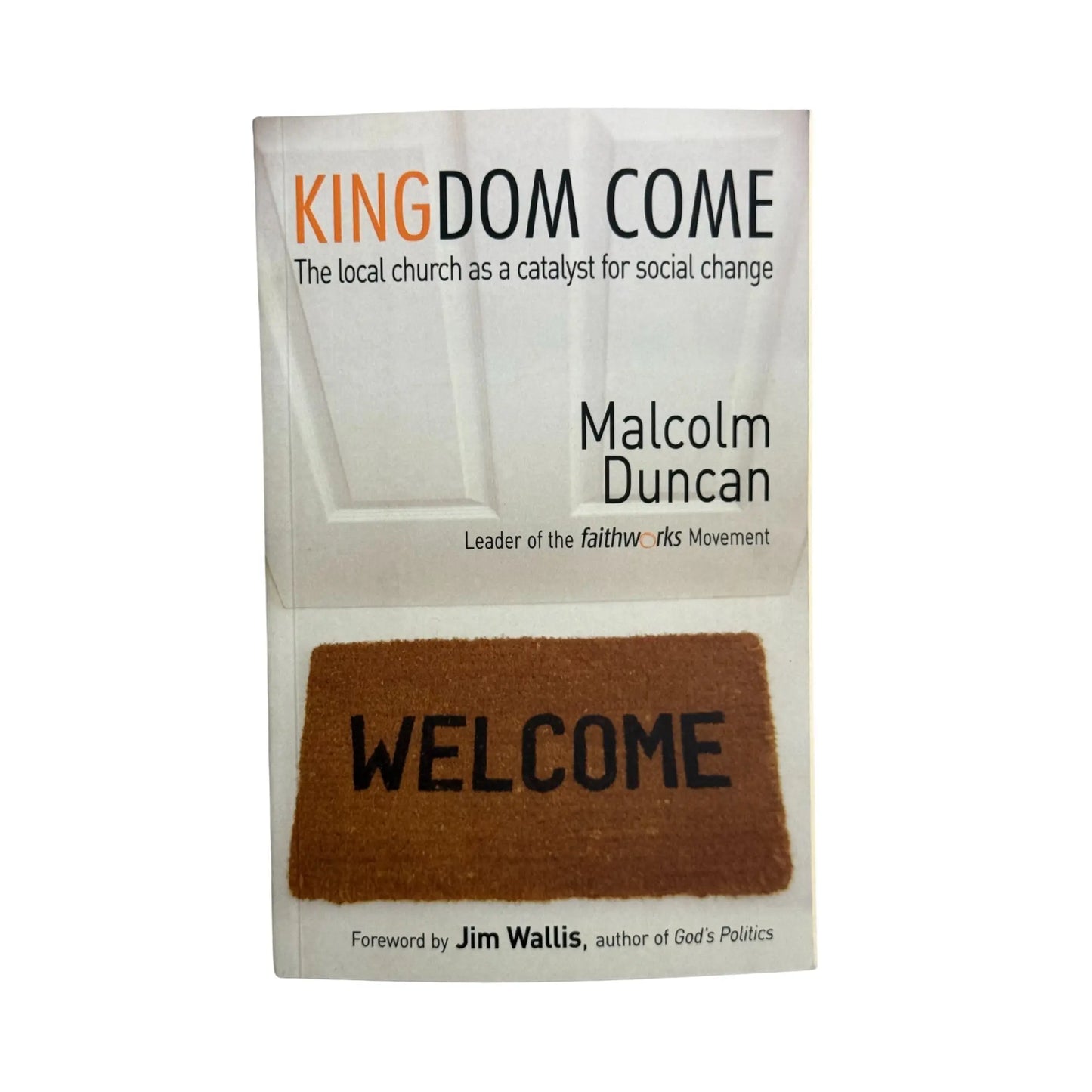 Kingdom Come The Local Church as a Catalyst for Social Change