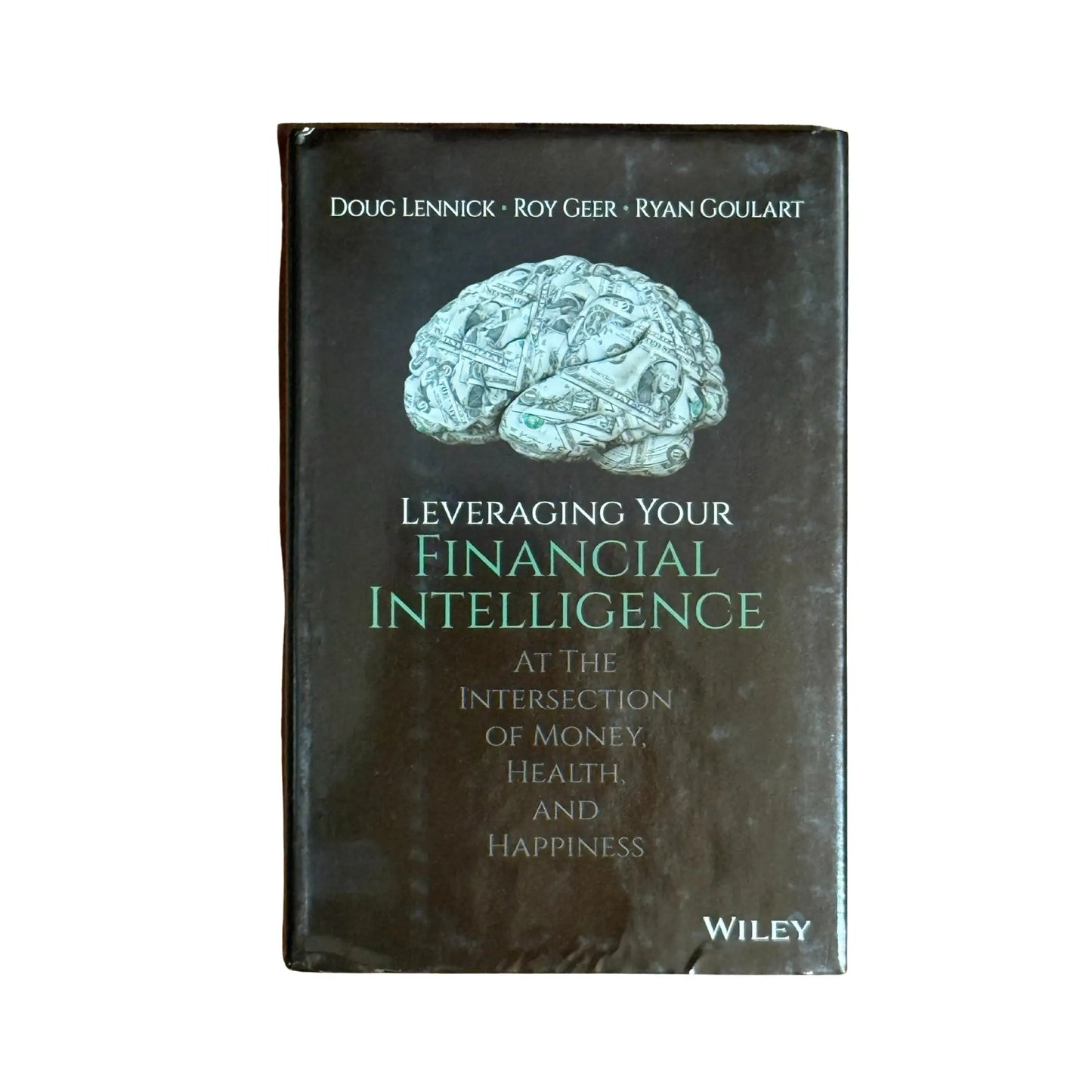 Leveraging Your Financial Intelligence: At the Intersection of Money, Health, and Happiness