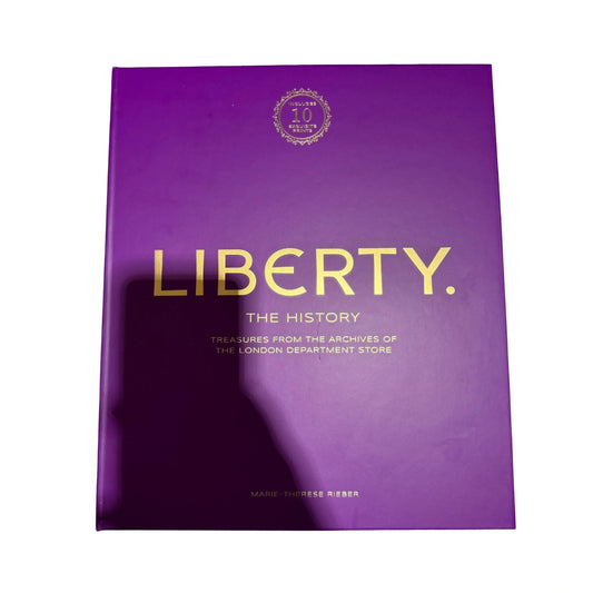 Liberty: The History Luxury Edition: Treasure from the archives of the London department store