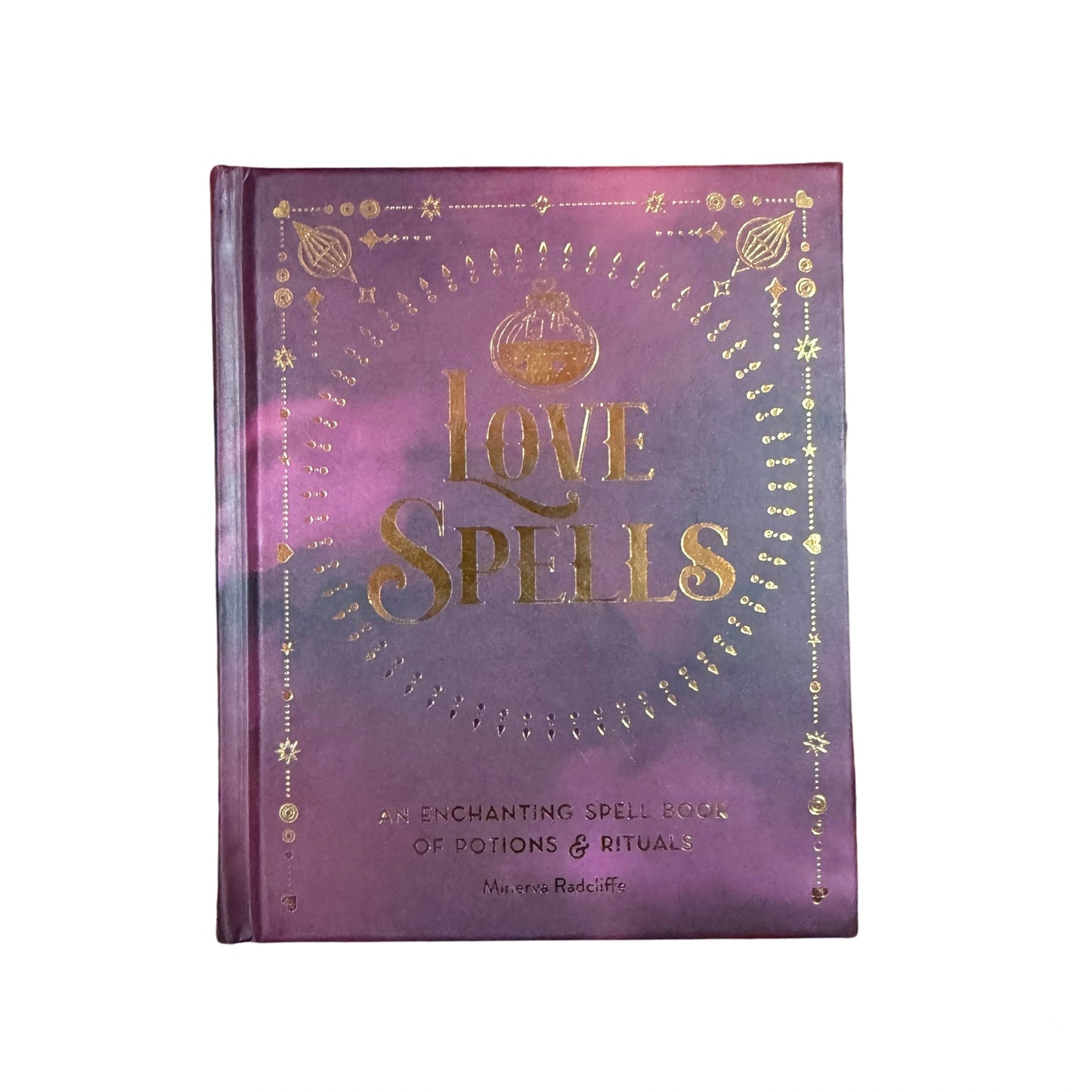 Love Spells An Enchanting Spell Book of Potions & Rituals
