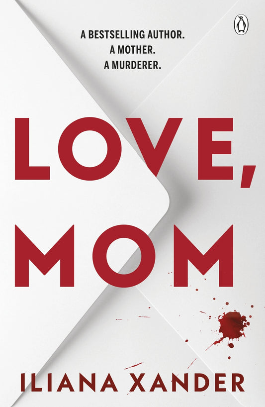 Love, Mom by Iliana Xander, Michael Joseph paperback psychological thriller book cover