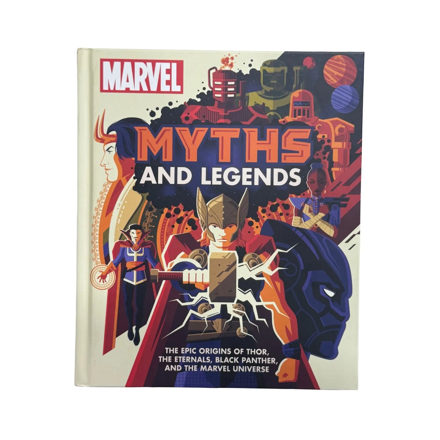 Marvel Myths and Legends: The epic origins of Thor, the Eternals, Black Panther, and the Marvel Universe