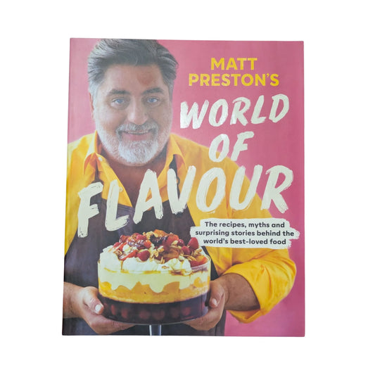 Matt Preston's world of flavour: the recipes, myths and surprising stories behind the world's best-loved food