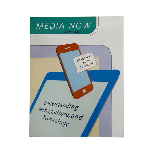 Media Now: Understanding Media, Culture, and Technology