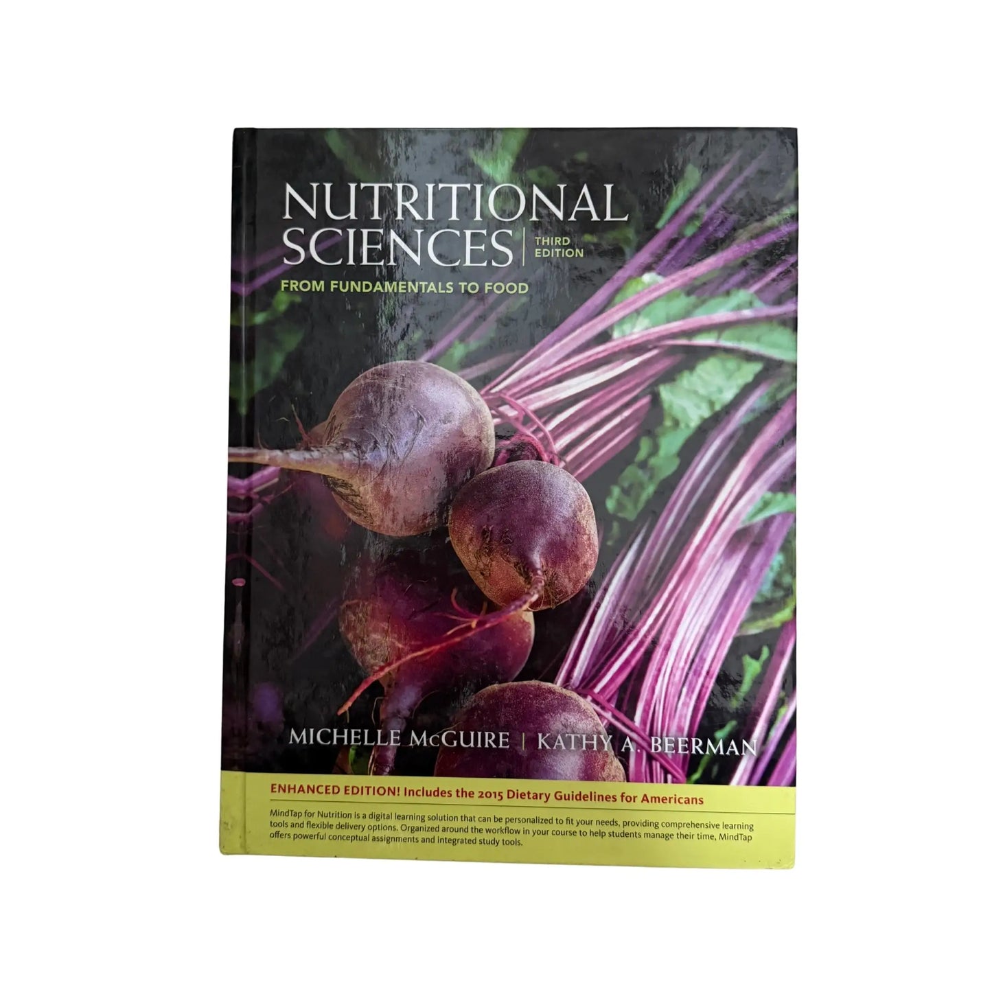 Nutritional Sciences: From Fundamentals to Food, Enhanced Edition