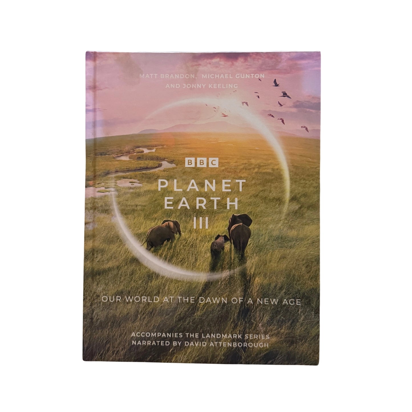 Planet Earth III Accompanies the Landmark Series Narrated by David Attenborough