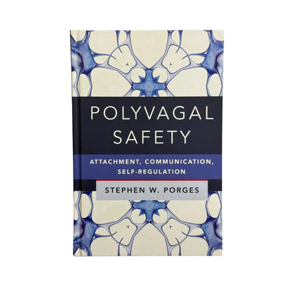 Polyvagal Safety: Attachment, Communication, Self-Regulation (IPNB)