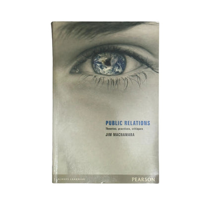 Public Relations Theories, Practices, Critques
