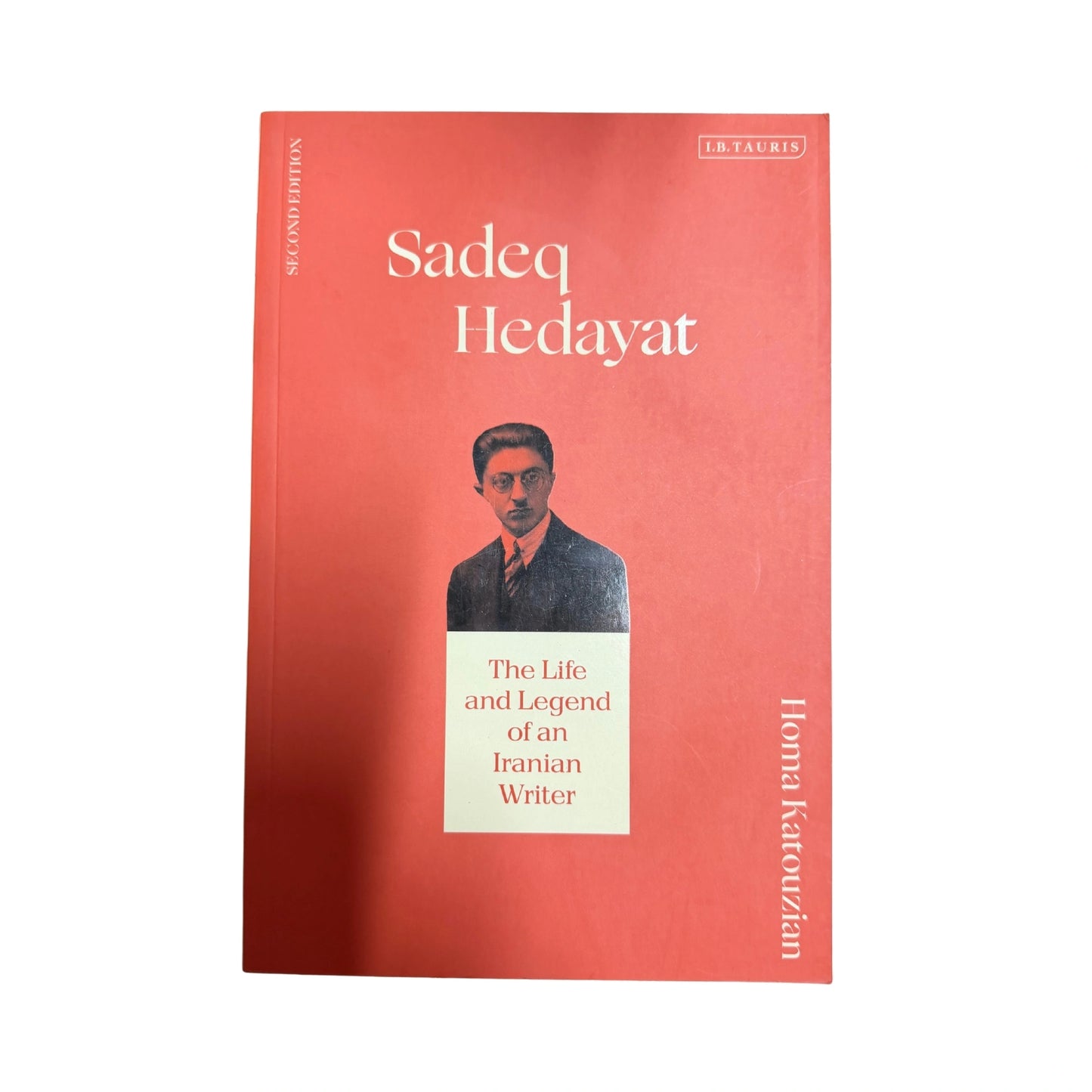 Sadeq Hedayat: The Life and Legend of an Iranian Writer by Homa Katouzian biography book cover