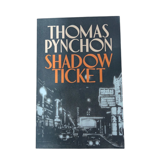 Front cover of Shadow Ticket by Thomas Pynchon, a historical mystery following private investigator Hicks McTaggart on an international adventure involving spies and political intrigue
