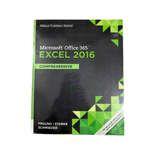 Shelly Cashman Series Microsoft Office 365 & Excel 2016: Comprehensive