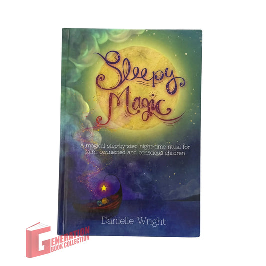 Sleepy Magic: A Magical Step-By-Step Night-Time Ritual for Calm, Connected and Conscious Children