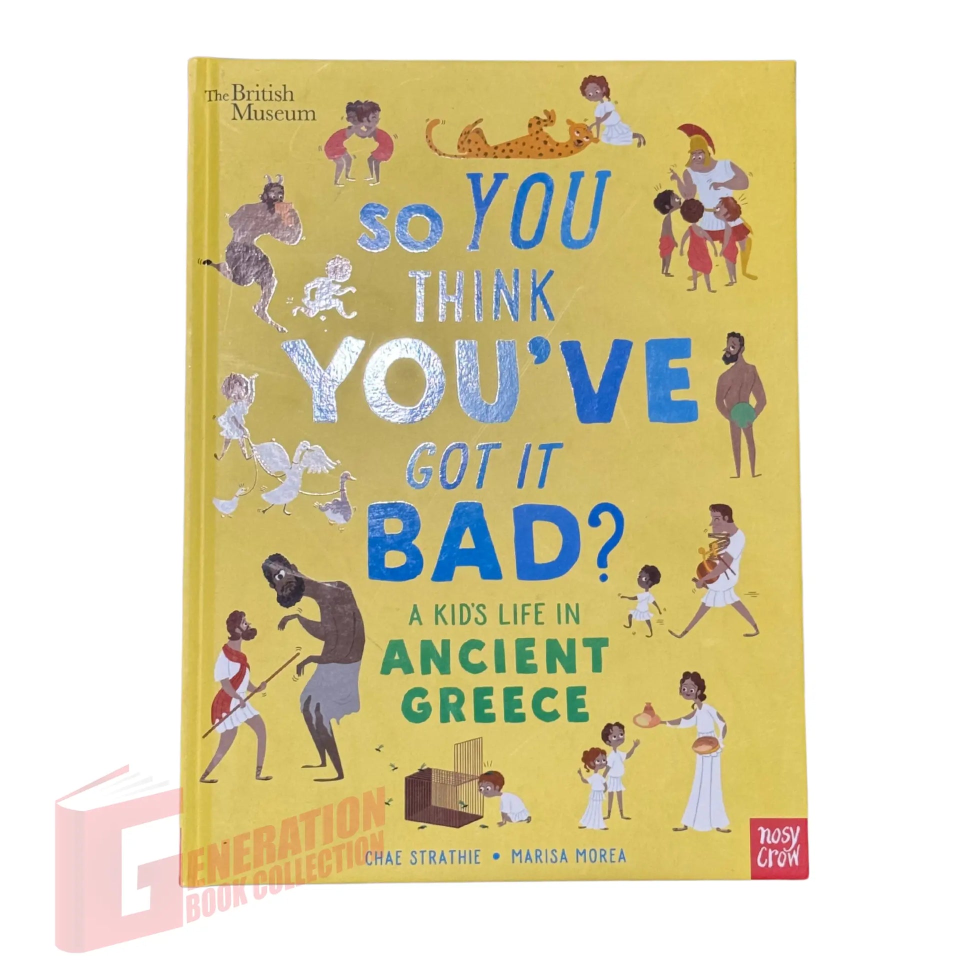So You Think You've Got It Bad? A Kid's Life in Ancient Greece by Chae Strathie original history book cover