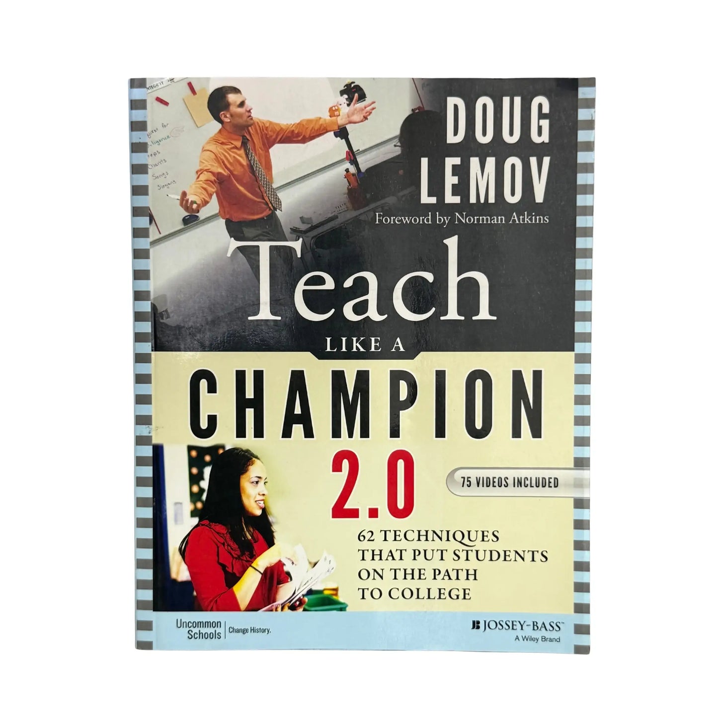 Teach Like a Champion 2.0 62 Techniques that Put Students on the Path to College