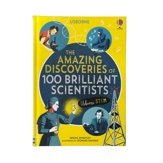 The Amazing Discoveries of 100 Brilliant Scientists