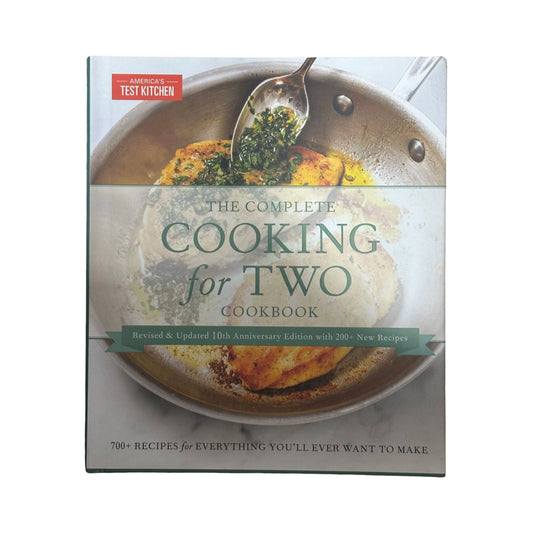 The Complete Cooking for Two Cookbook, 10th Anniversary Gift Edition 700+ Recipes for Everything You'll Ever Want to Make