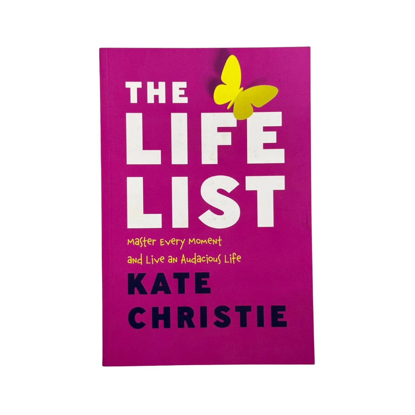 The Life List: Master Every Moment and Live an Audacious Life