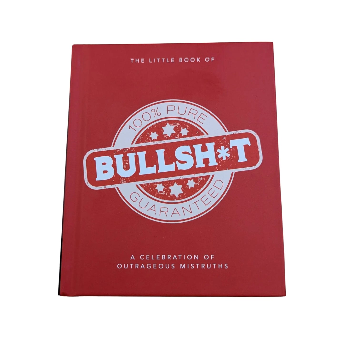 The Little Book of Bullshit A Load of Lies Too Good to Be True