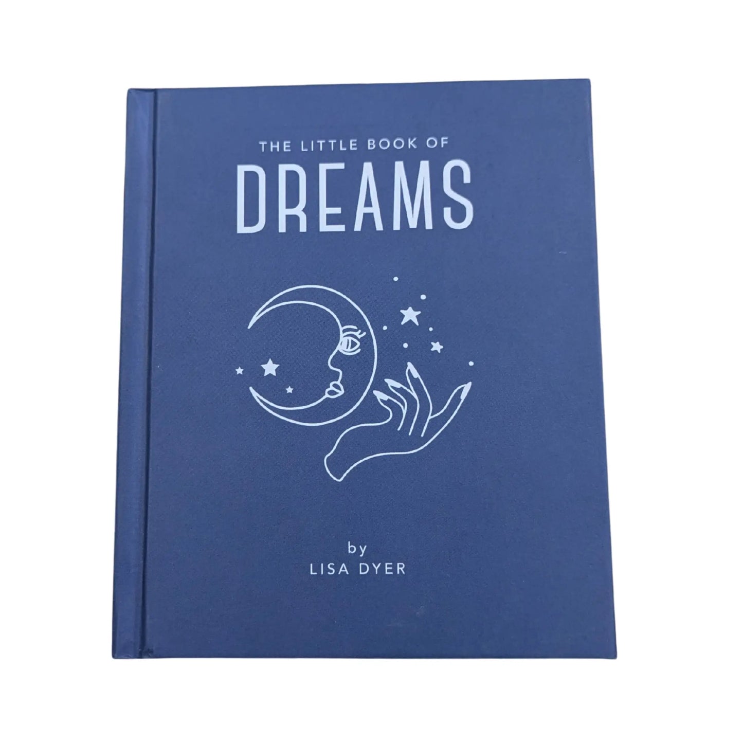 The Little Book of Dreams Decode Your Dreams and Reveal Your Secret Desires