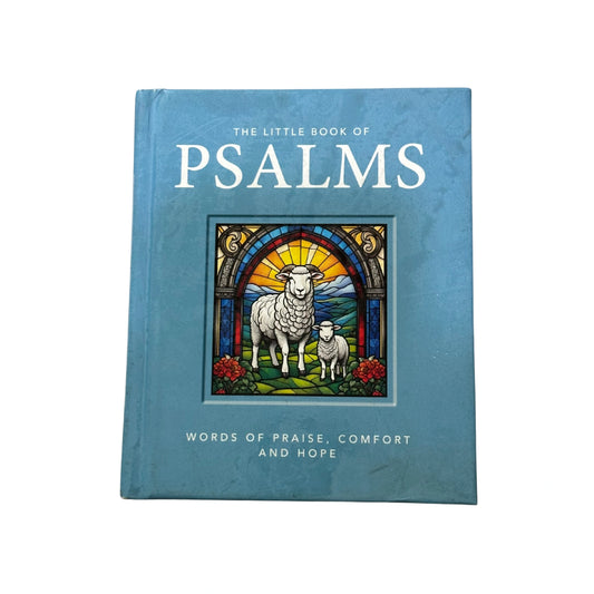 The Little Book of Psalms Words of Praise, Comfort and Hope