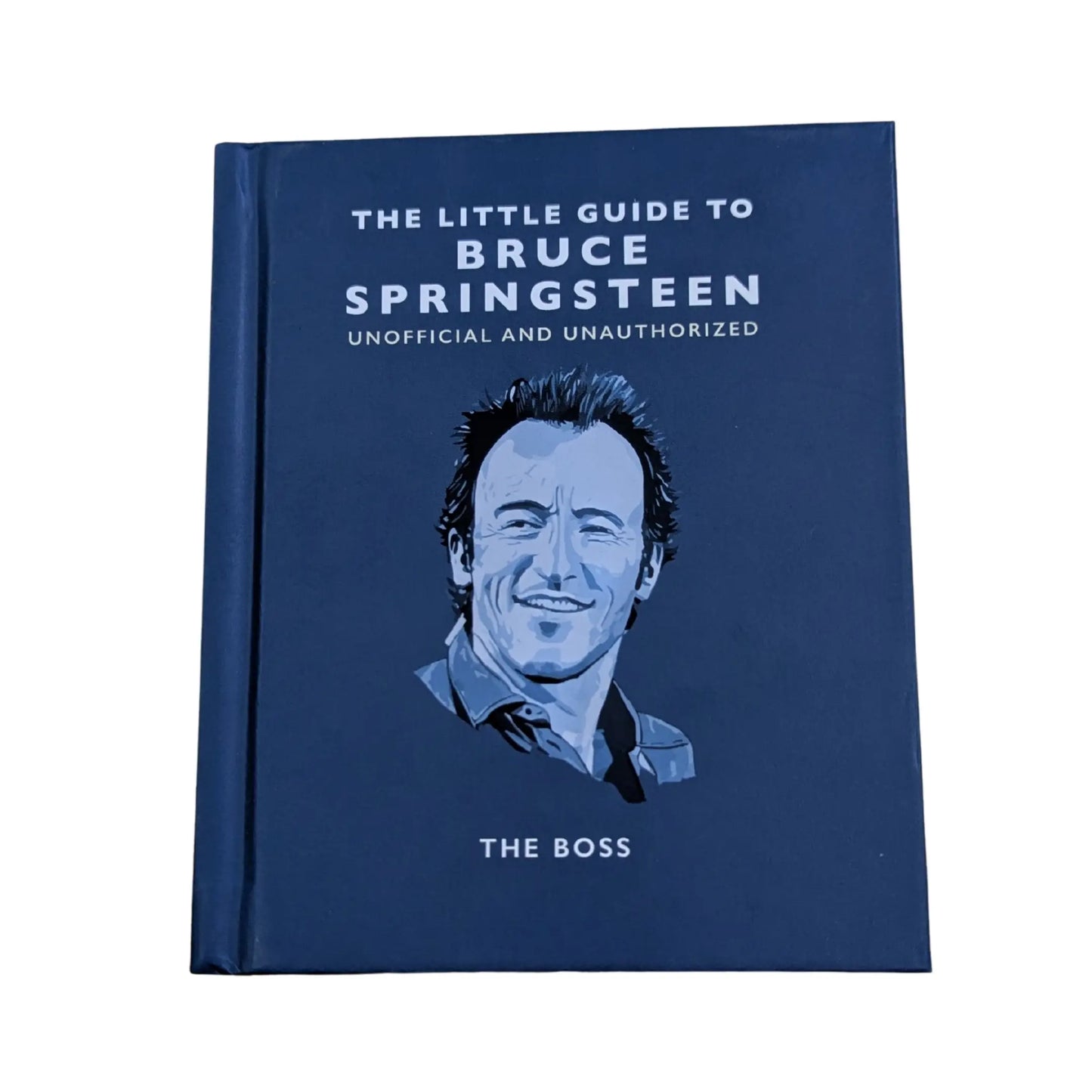 The Little Guide to Bruce Springsteen The Boss