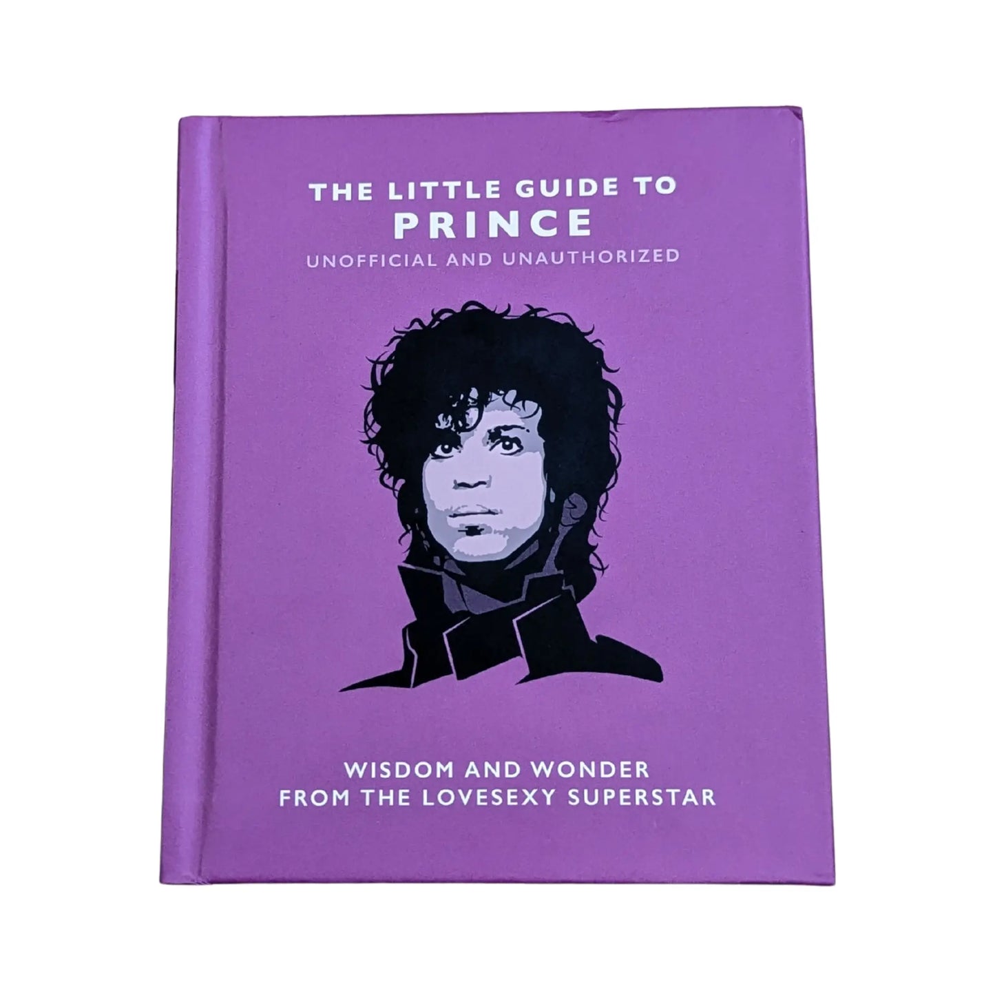 The Little Guide to Prince: Wisom and Wonder from the Lovesexy Superstar