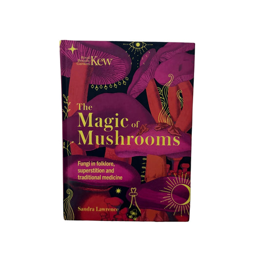 The Magic of Mushrooms Fungi in Folklore, Superstition and Traditional Medicine