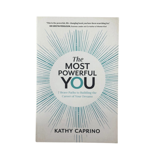 The Most Powerful You 7 Brave Paths to Building the Career of Your Dreams