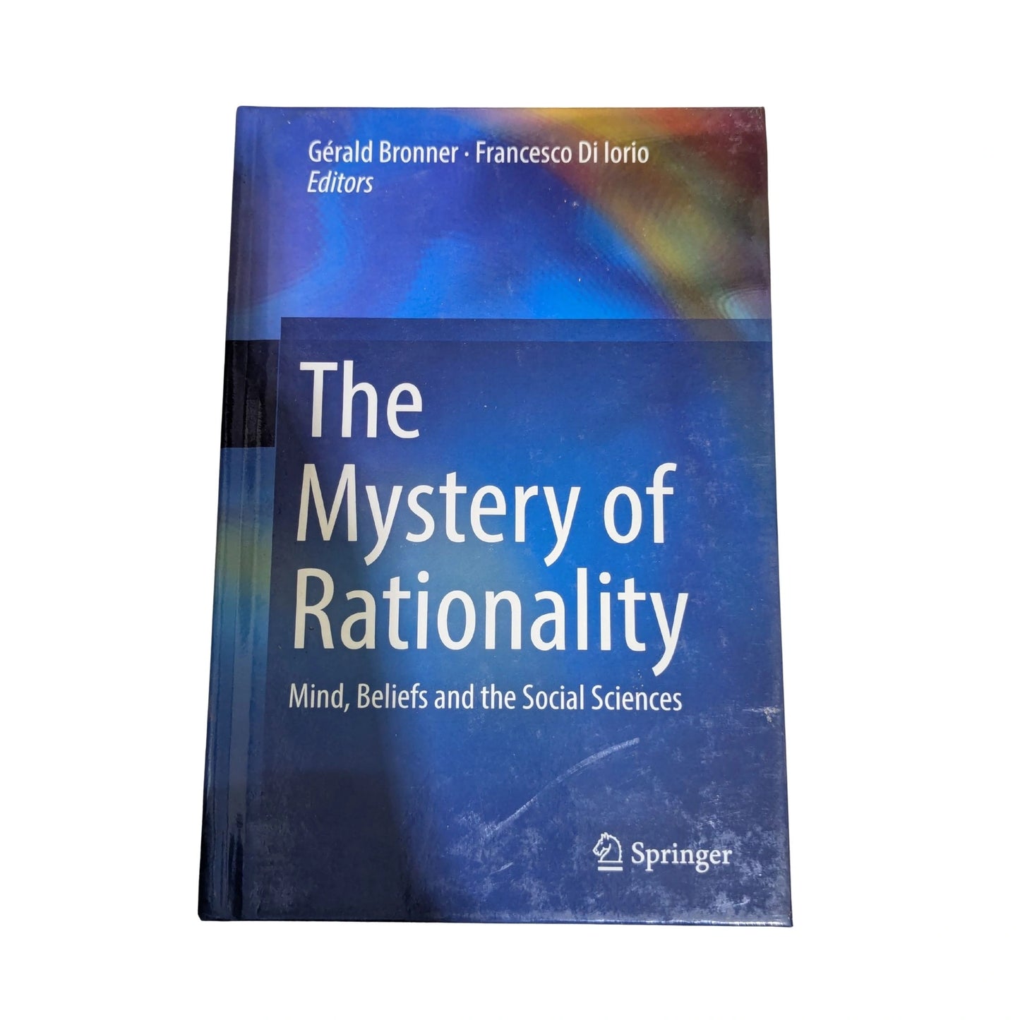 The Mystery of Rationality Mind, Beliefs and the Social Sciences