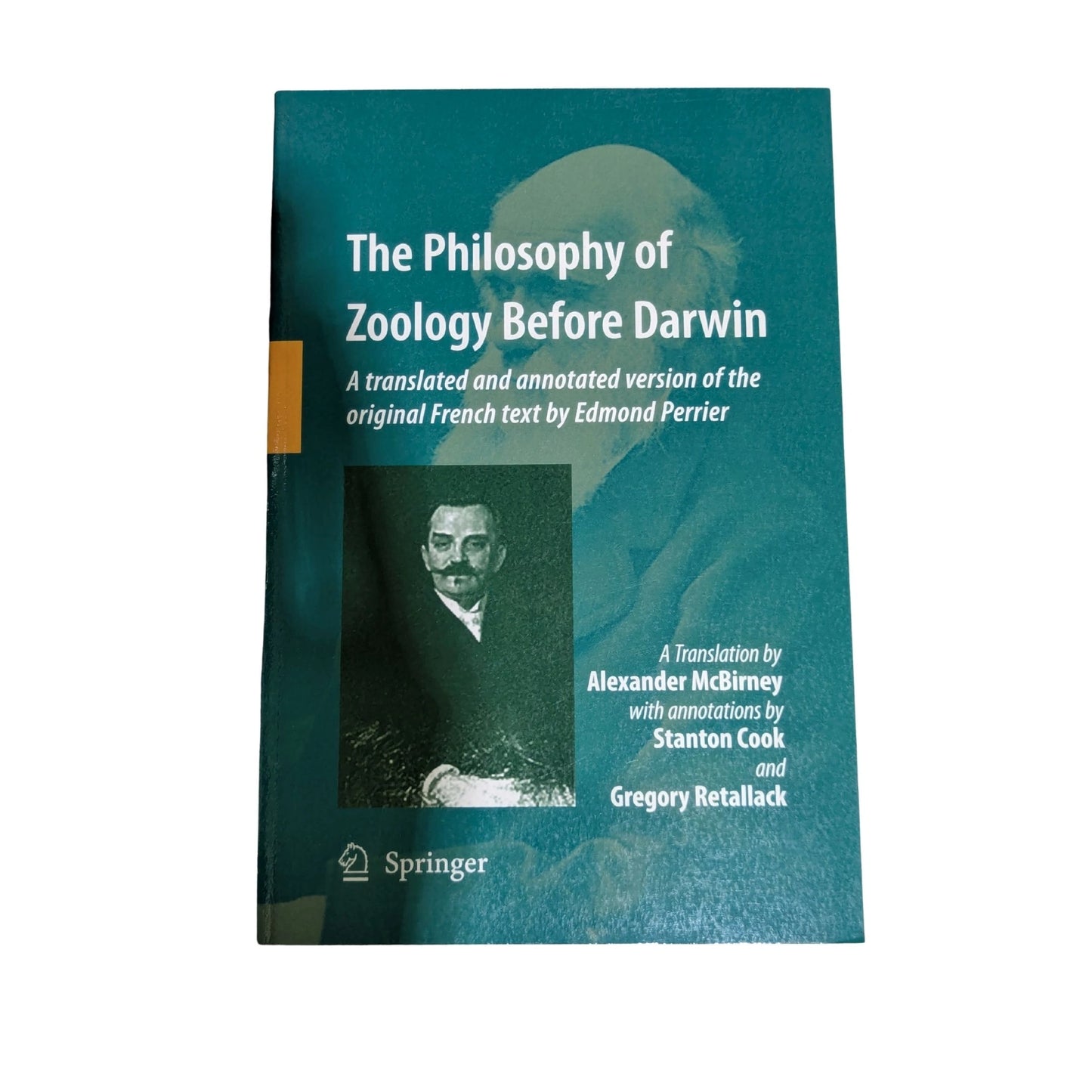 The Philosophy of Zoology Before Darwin A translated and annotated version of the original French text by Edmond Perrier